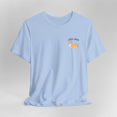 Corgi Mom Shirt - Corgi Tee for Women - Corgi Gift